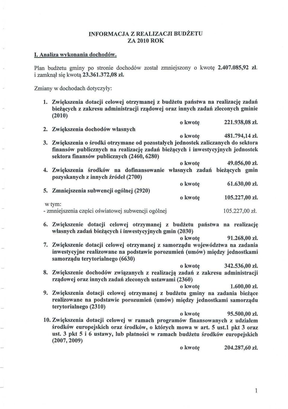 Zwiększenia dotacji celowej otrzymanej z budżetu państwa na realizację zadań bieżących z zakresu administracji rządowej oraz innych zadań zleconych gminie (2010) o kwotę 22