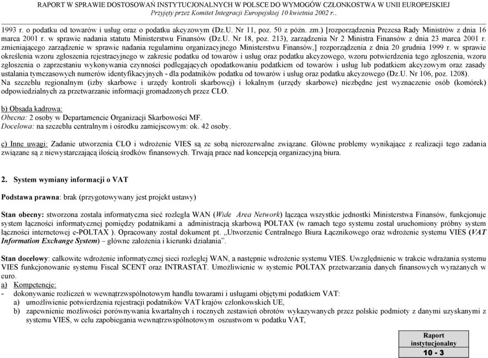 zmieniającego zarządzenie w sprawie nadania regulaminu organizacyjnego Ministerstwu Finansów,] rozporządzenia z dnia 20 grudnia 1999 r.