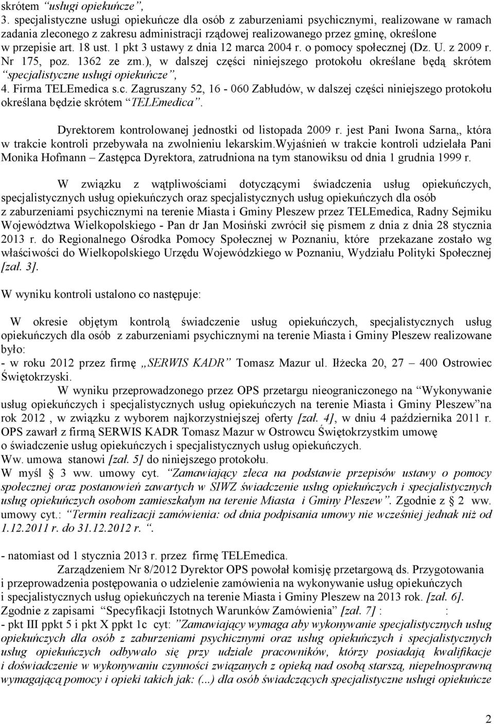 18 ust. 1 pkt 3 ustawy z dnia 12 marca 2004 r. o pomocy społecznej (Dz. U. z 2009 r. Nr 175, poz. 1362 ze zm.