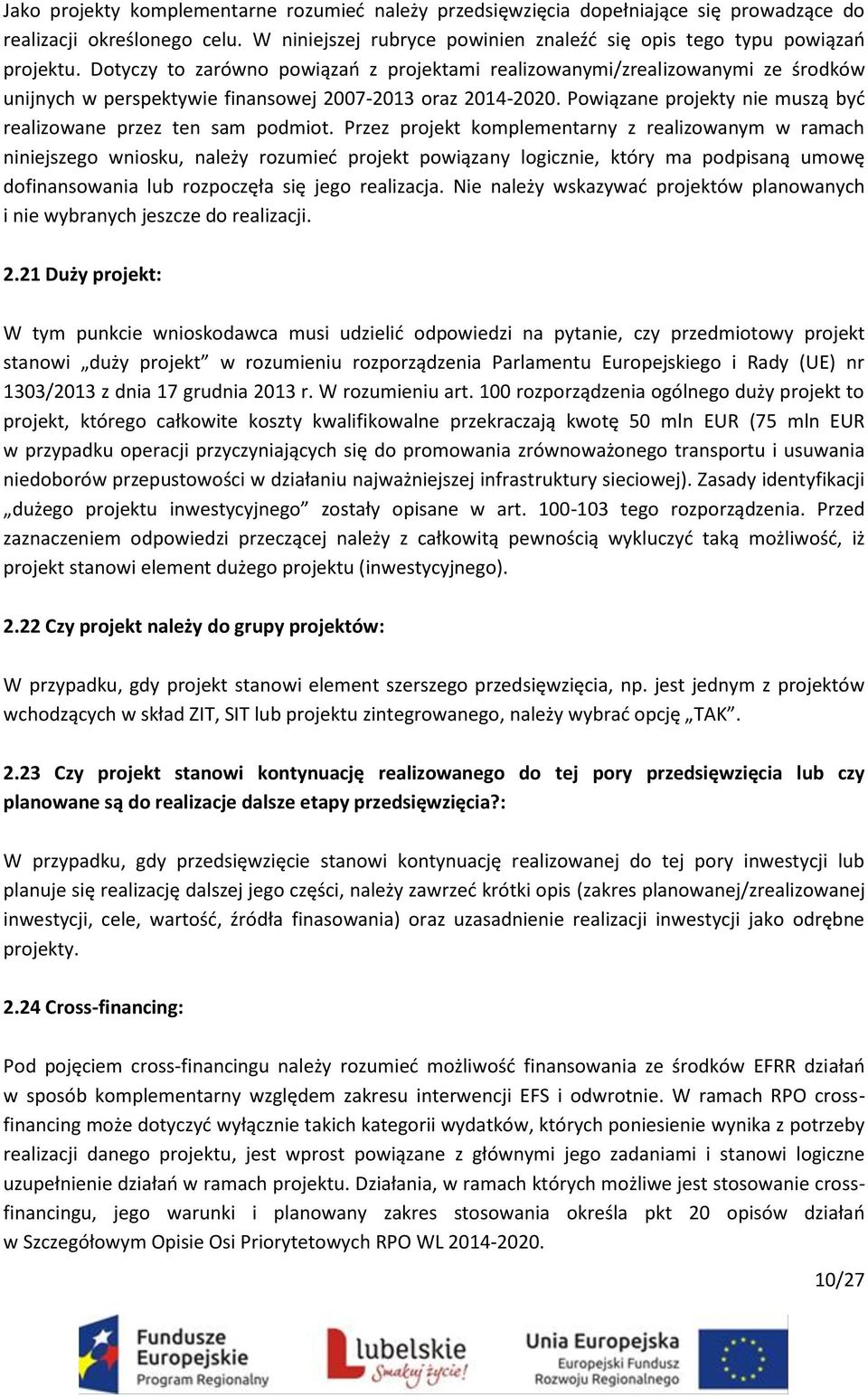 Powiązane projekty nie muszą być realizowane przez ten sam podmiot.