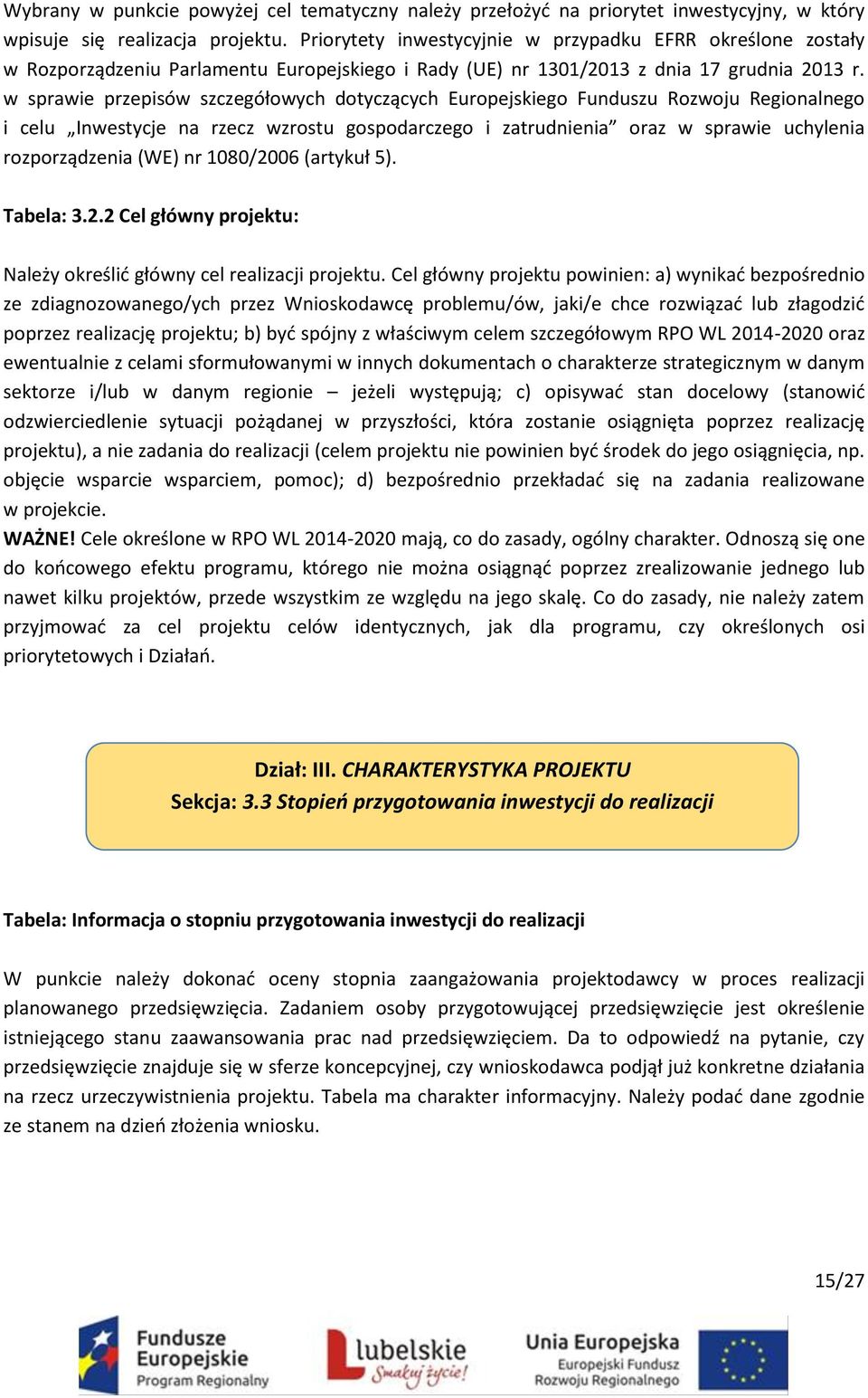 w sprawie przepisów szczegółowych dotyczących Europejskiego Funduszu Rozwoju Regionalnego i celu Inwestycje na rzecz wzrostu gospodarczego i zatrudnienia oraz w sprawie uchylenia rozporządzenia (WE)