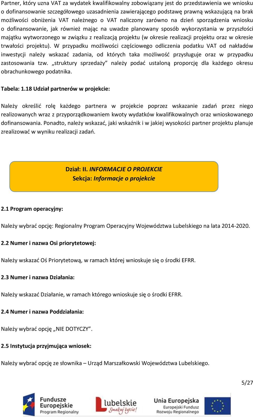 z realizacją projektu (w okresie realizacji projektu oraz w okresie trwałości projektu).