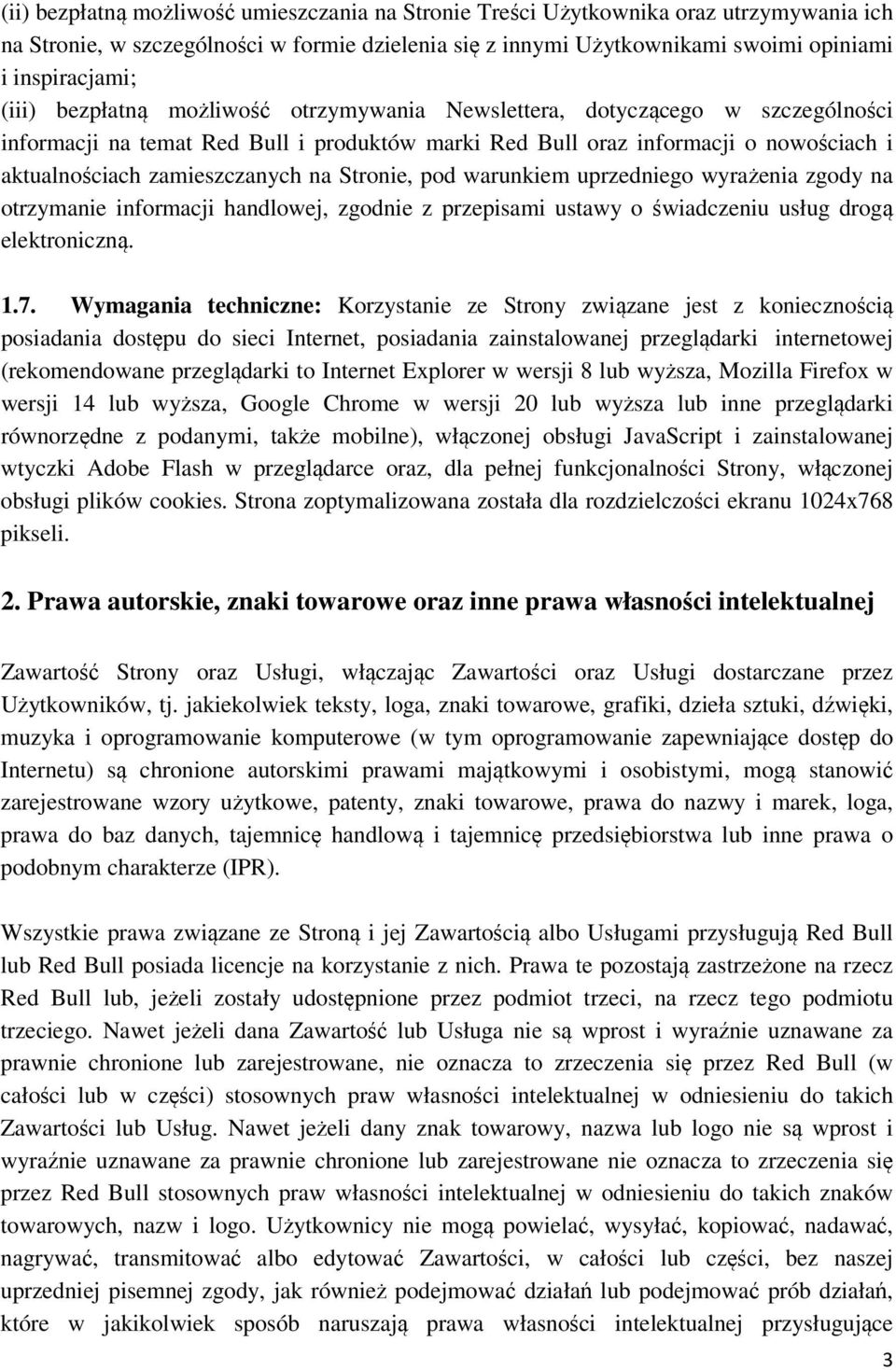 Stronie, pod warunkiem uprzedniego wyrażenia zgody na otrzymanie informacji handlowej, zgodnie z przepisami ustawy o świadczeniu usług drogą elektroniczną. 1.7.