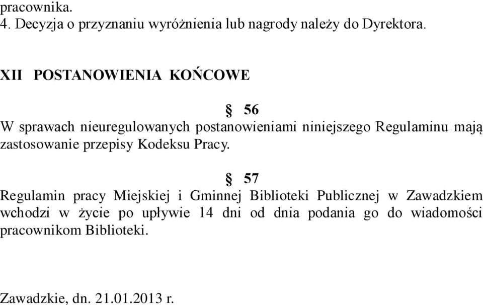 zastosowanie przepisy Kodeksu Pracy.