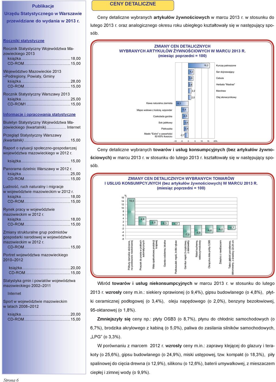 ZMIANY CEN DETALICZNYCH WYBRANYCH ARTYKUŁÓW ŻYWNOŚCIOWYCH W MARCU 2013 R. (miesiąc poprzedni = 100) Województwo Mazowieckie 2013 Podregiony, Powiaty, Gminy książka.