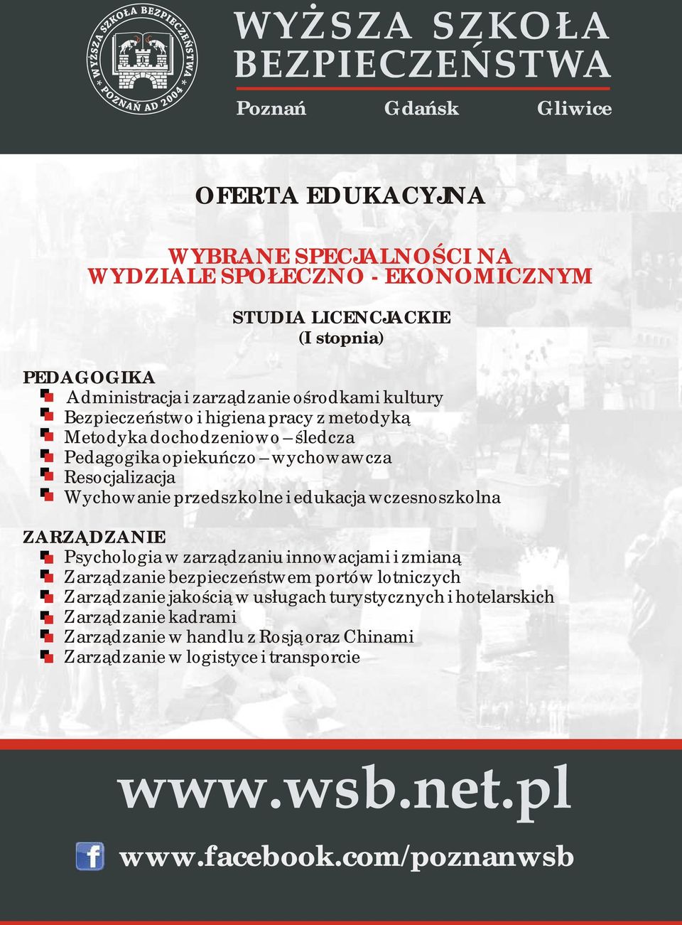 przedszkolne i edukacja wczesnoszkolna ZARZĄDZANIE Psychologia w zarządzaniu innowacjami i zmianą Zarządzanie bezpieczeństwem portów lotniczych