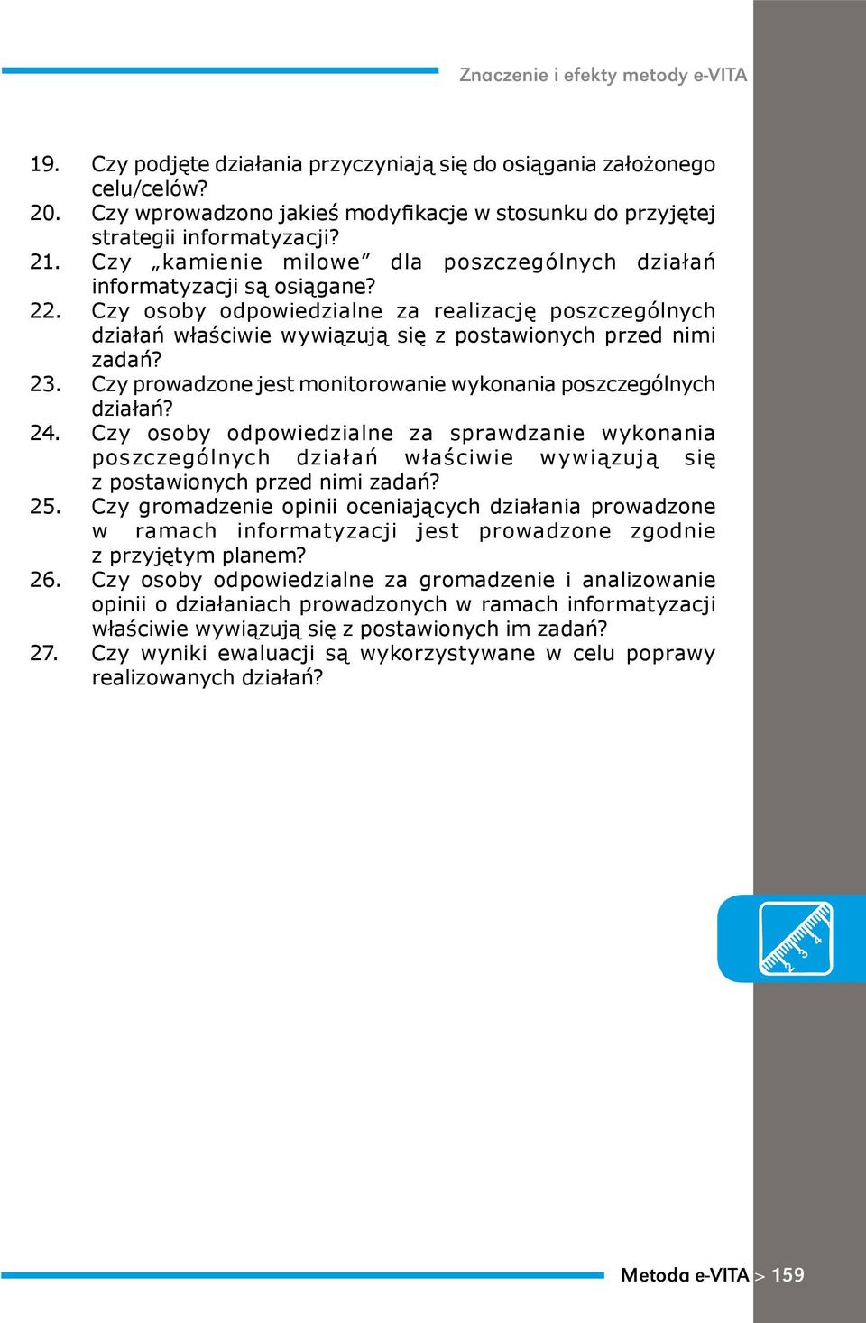 23. Czy prowadzone jest monitorowanie wykonania poszczególnych działań? 24.