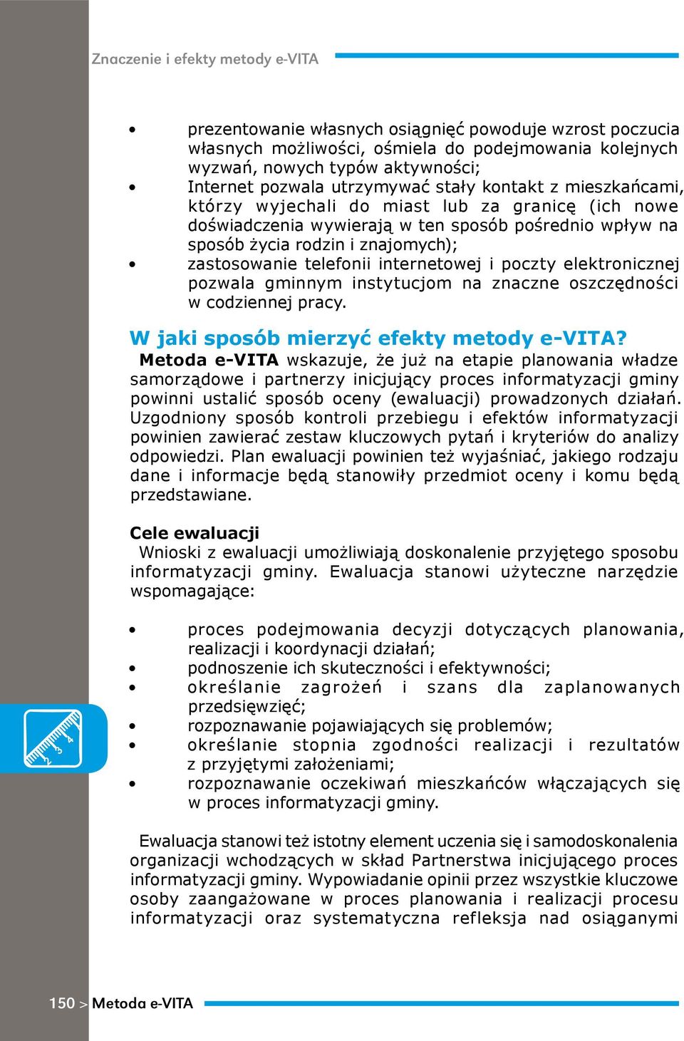 elektronicznej pozwala gminnym instytucjom na znaczne oszczędności w codziennej pracy. W jaki sposób mierzyć efekty metody e-vita?