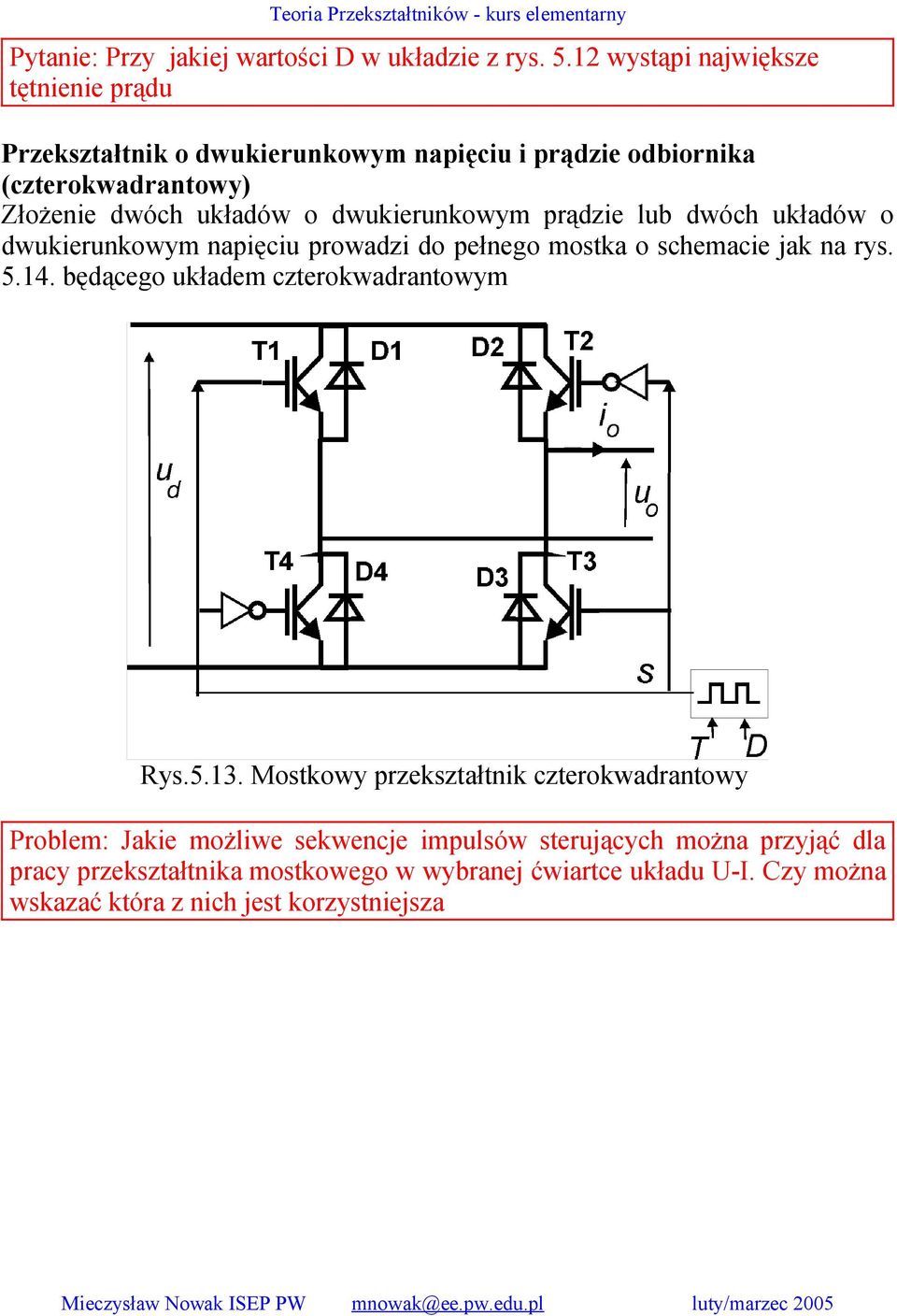 ukłaów wukierunkwym napięciu prwazi pełneg mstka schemacie jak na rys. 5.14. bęąceg ukłaem czterkwarantwym Rys.5.13.