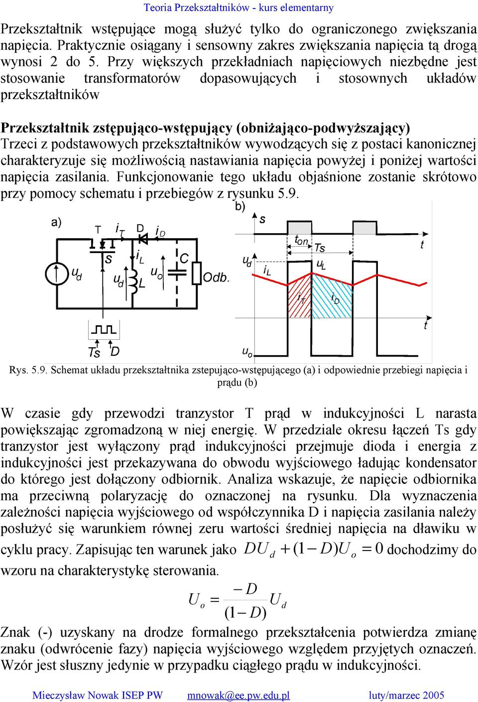 pstawwych przekształtników wywzących się z pstaci kannicznej charakteryzuje się mżliwścią nastawiania napięcia pwyżej i pniżej wartści napięcia zasilania.