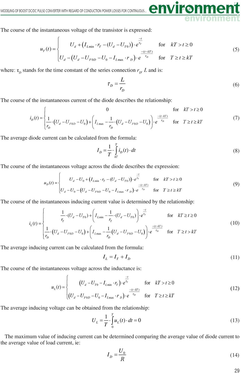 constant of the series connection r, L and is: L t = (6 r he course of the instantaneous current of the diode describes the relationship: for k > t ( t k i ( t = 1 1 t ( Ud UF U + Lmax ( Ud UF U e