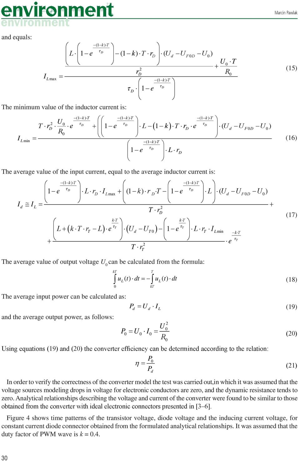 k t e 2 r (15 (16 (17 he average value of output voltage U can be calculated from the formula: he average input power can be calculated as: and the average output power, as follows: k ul( t dt = ul(