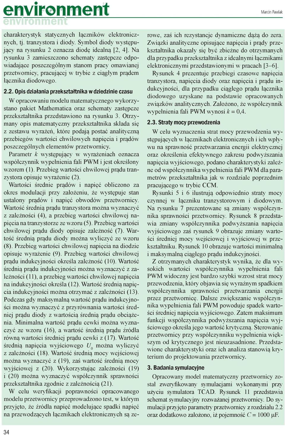 2. Opis działania przekształtnika w dziedzinie czasu W opracowaniu modelu matematycznego wykorzystano pakiet Mathematica oraz schematy zastępcze przekształtnika przedstawiono na rysunku 3.