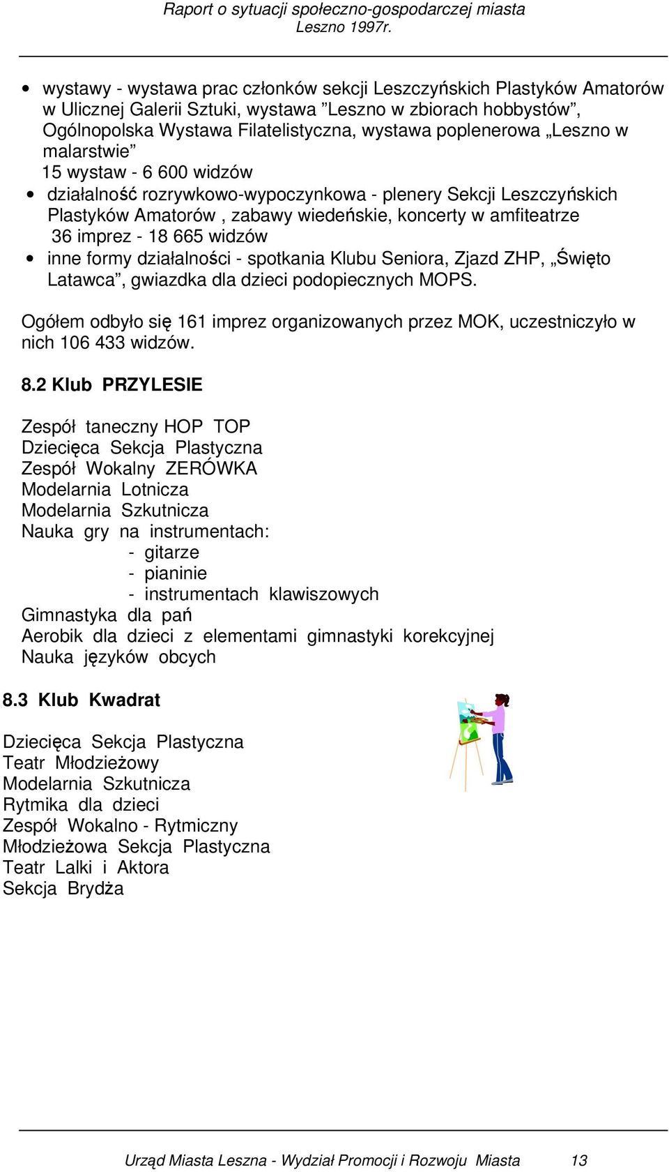inne formy działalności - spotkania Klubu Seniora, Zjazd ZHP, Święto Latawca, gwiazdka dla dzieci podopiecznych MOPS.