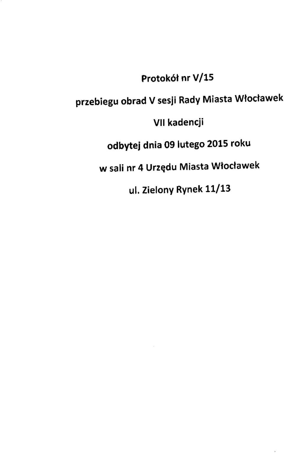 odbytei dnia 09 lutego 2015 roku w sali