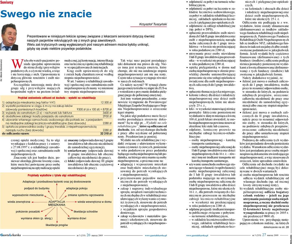 intensyfikację oraz na leczniczą i społeczną rehabilitację w wyspecjalizowanych instytucjach Krąg osób uprawnionych do ulg i zniżek będę charakteryzować według stopnia niepełnosprawności W art 3