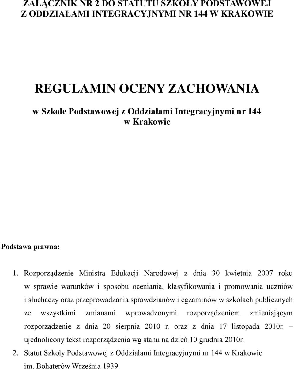 Rozporządzenie Ministra Edukacji Narodowej z dnia 30 kwietnia 2007 roku w sprawie warunków i sposobu oceniania, klasyfikowania i promowania uczniów i słuchaczy oraz przeprowadzania