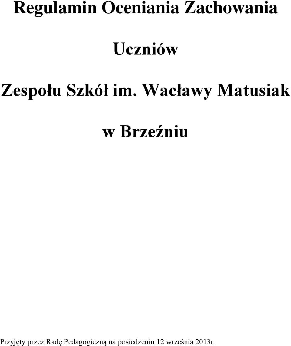 Wacławy Matusiak w Brzeźniu Przyjęty