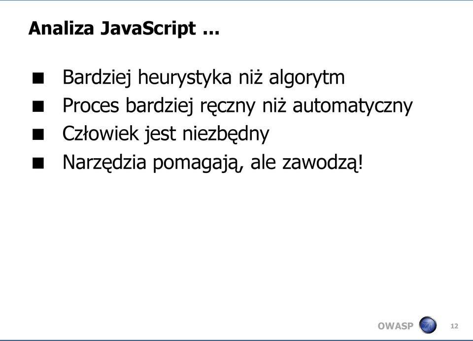 Proces bardziej ręczny niż automatyczny