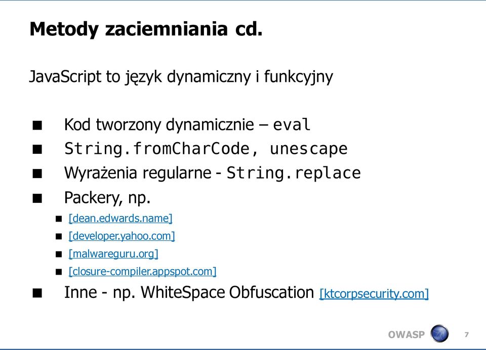fromCharCode, unescape Wyrażenia regularne - String.replace Packery, np. [dean.