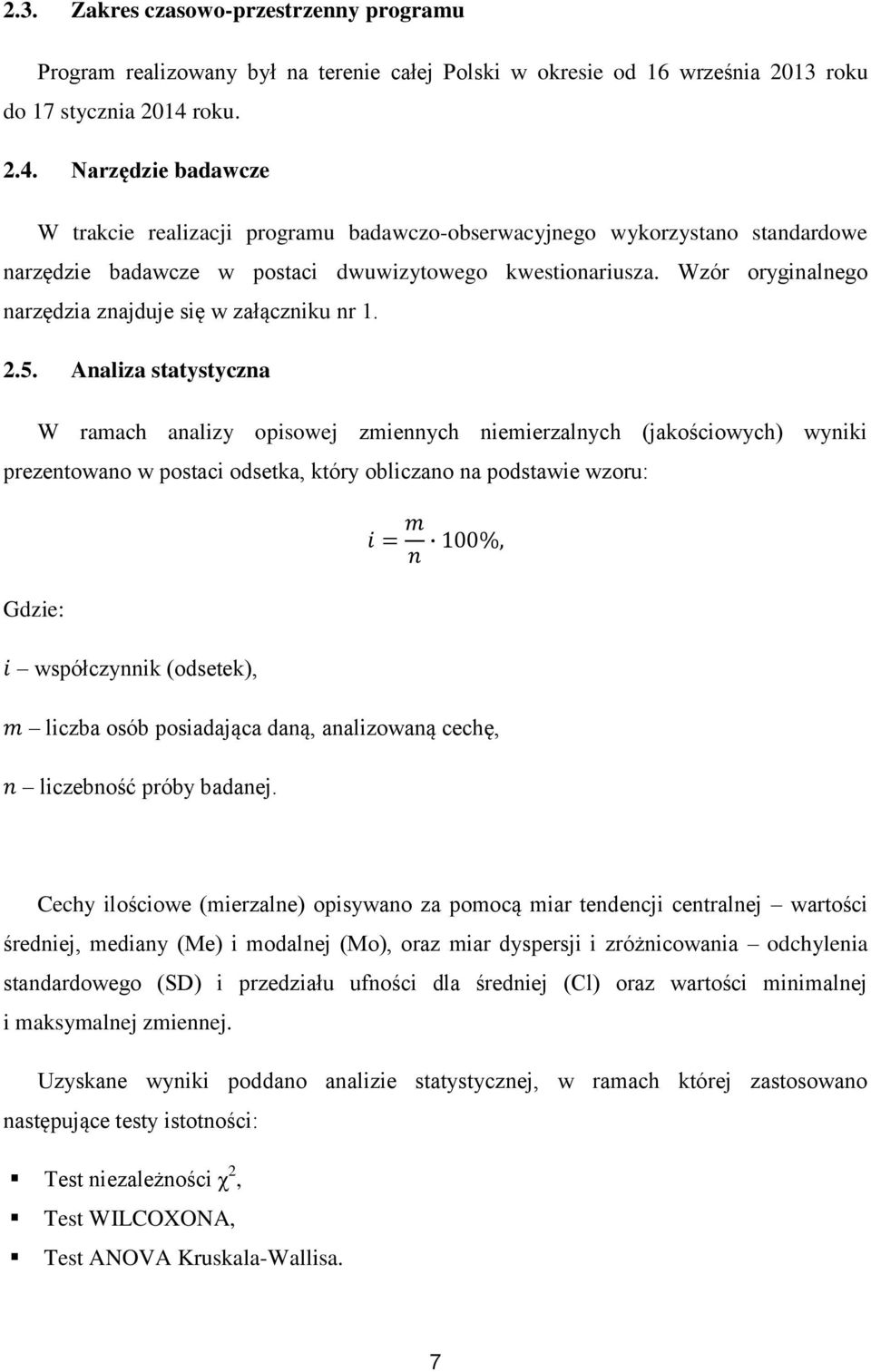 Wzór oryginalnego narzędzia znajduje się w załączniku nr 1. 2.5.