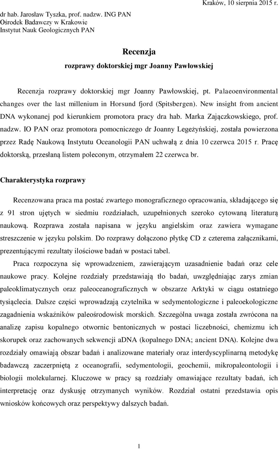 New insight from ancient DNA wykonanej pod kierunkiem promotora pracy dra hab. Marka Zajączkowskiego, prof. nadzw.