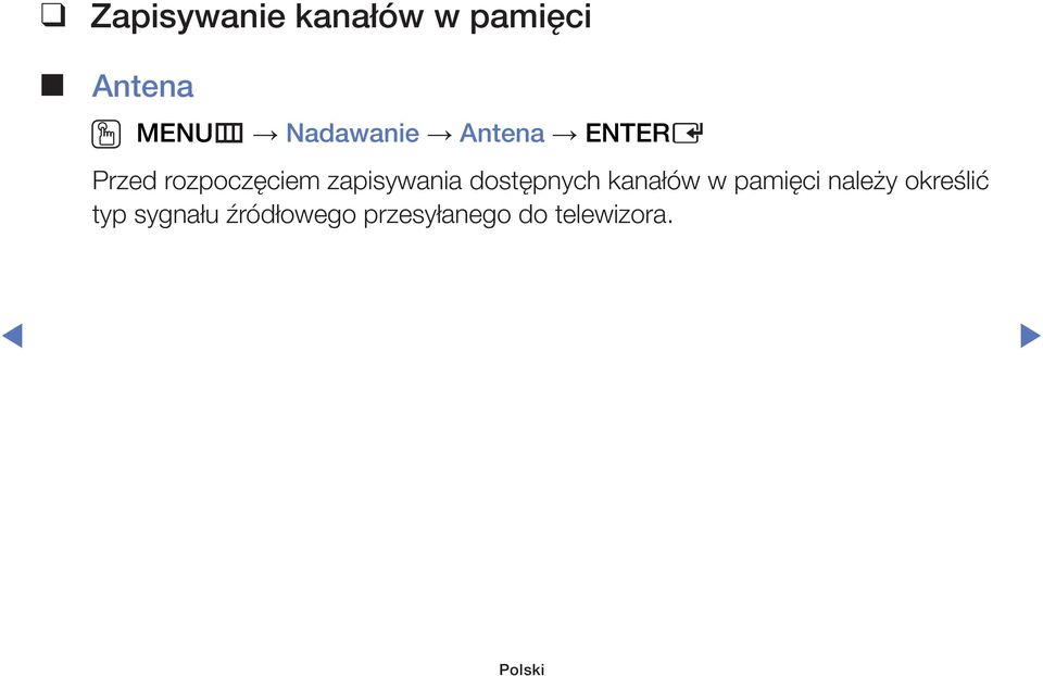 zapisywania dostępnych kanałów w pamięci należy