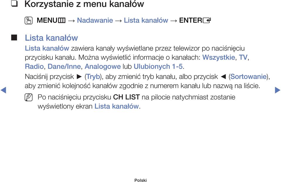 Można wyświetlić informacje o kanałach: Wszystkie, TV, Radio, Dane/Inne, Analogowe lub Ulubionych 1-5.