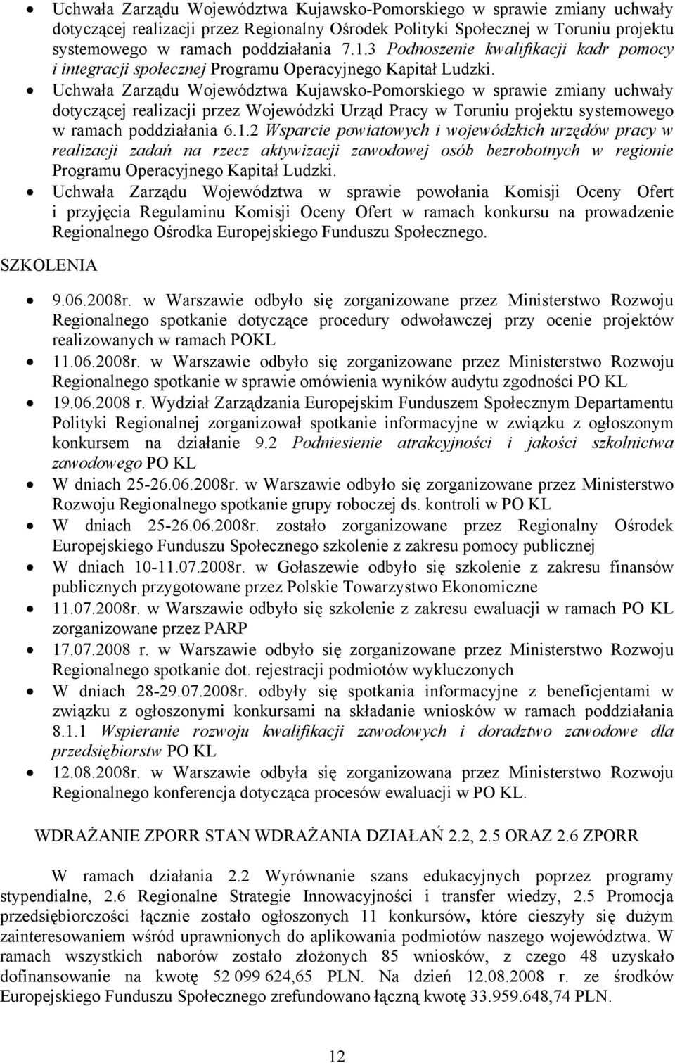 Uchwała Zarządu Województwa Kujawsko-Pomorskiego w sprawie zmiany uchwały dotyczącej realizacji przez Wojewódzki Urząd Pracy w Toruniu projektu systemowego w ramach poddziałania 6.1.