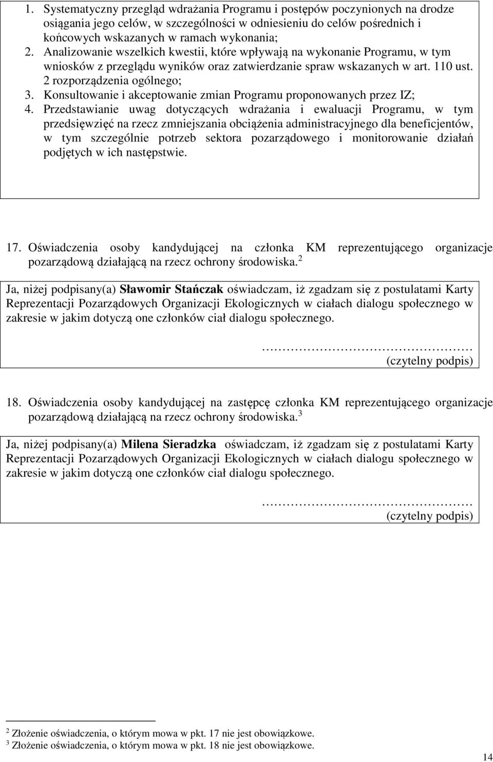 Konsultowanie i akceptowanie zmian Programu proponowanych przez IZ; 4.