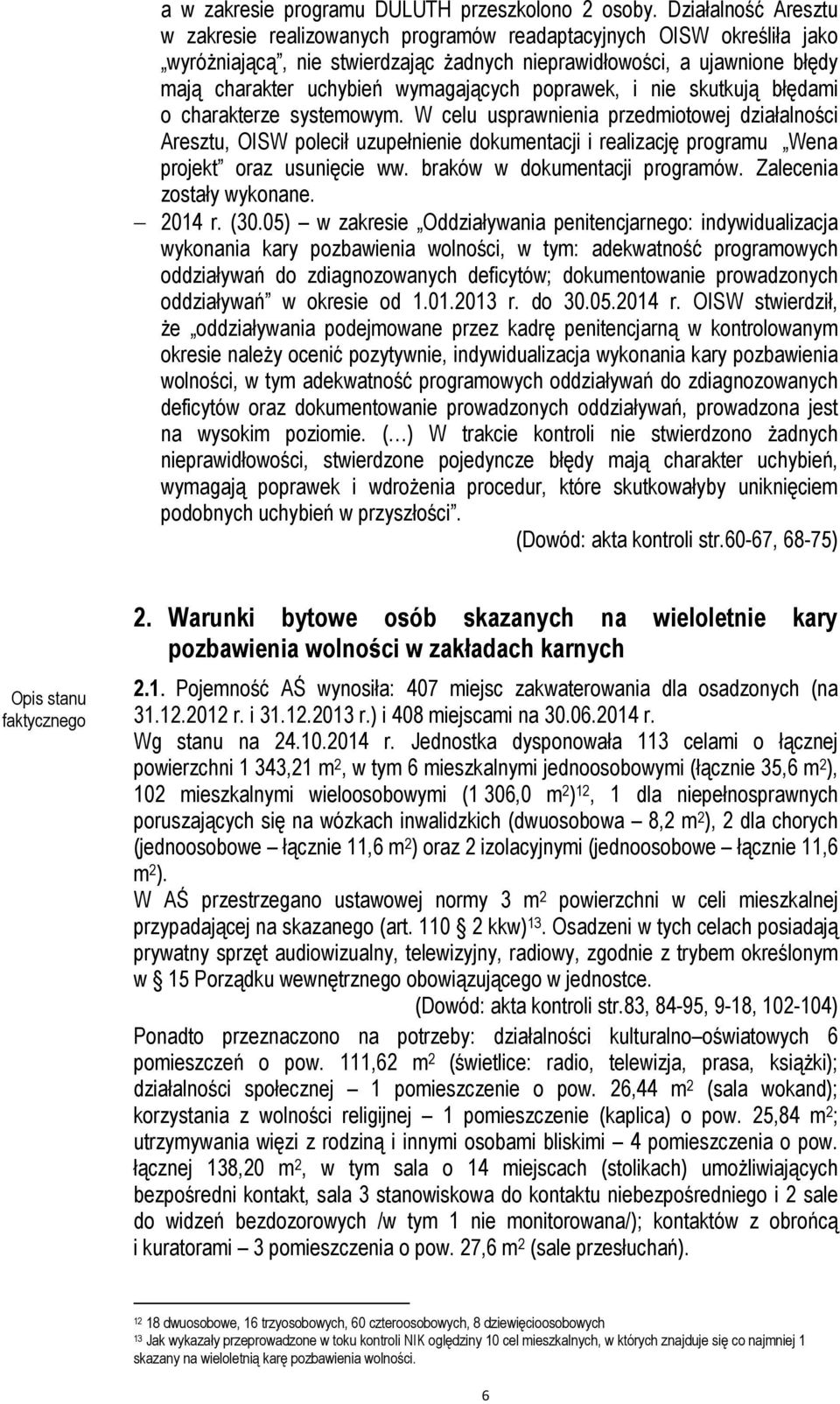 wymagających poprawek, i nie skutkują błędami o charakterze systemowym.