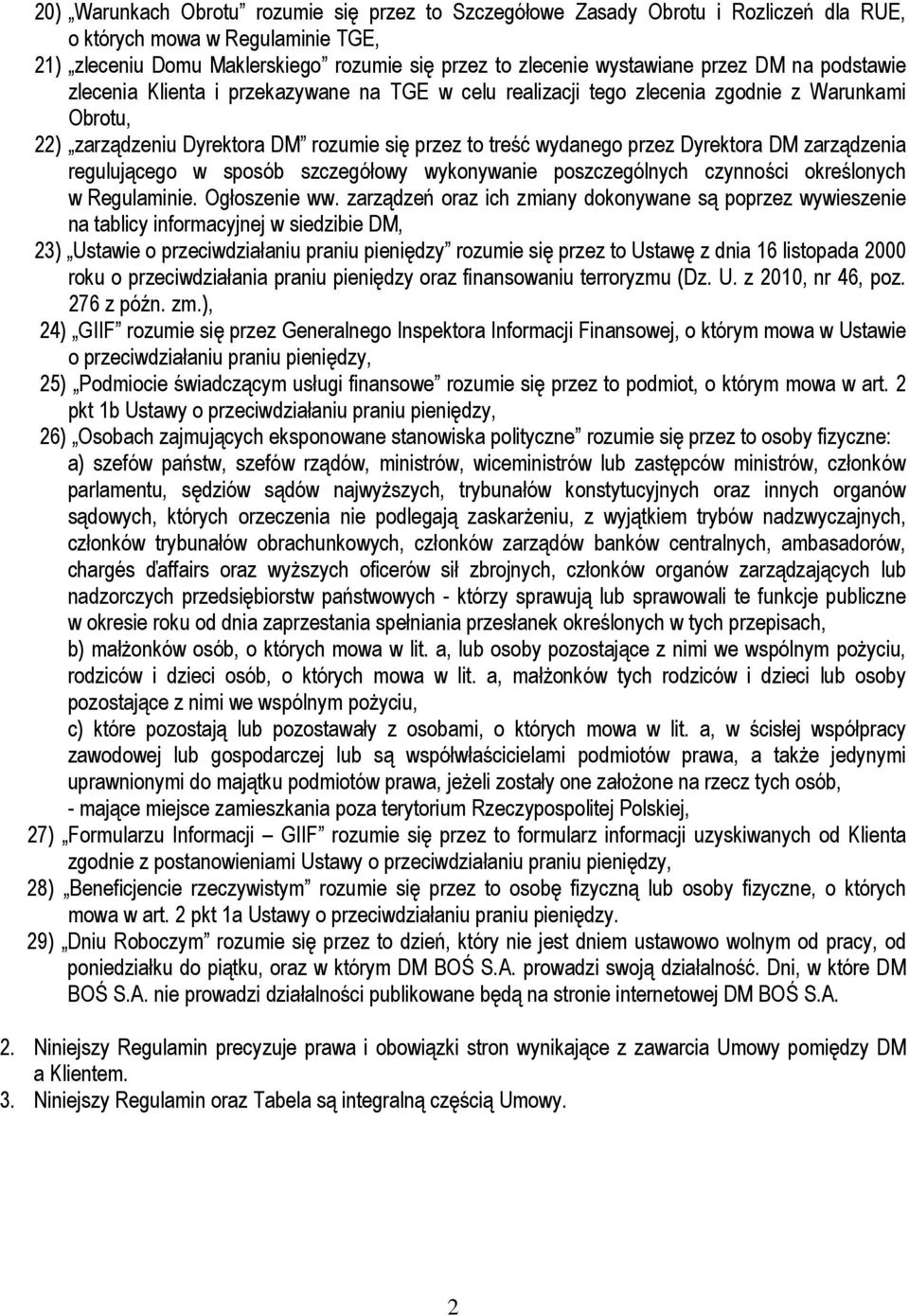 Dyrektora DM zarządzenia regulującego w sposób szczegółowy wykonywanie poszczególnych czynności określonych w Regulaminie. Ogłoszenie ww.