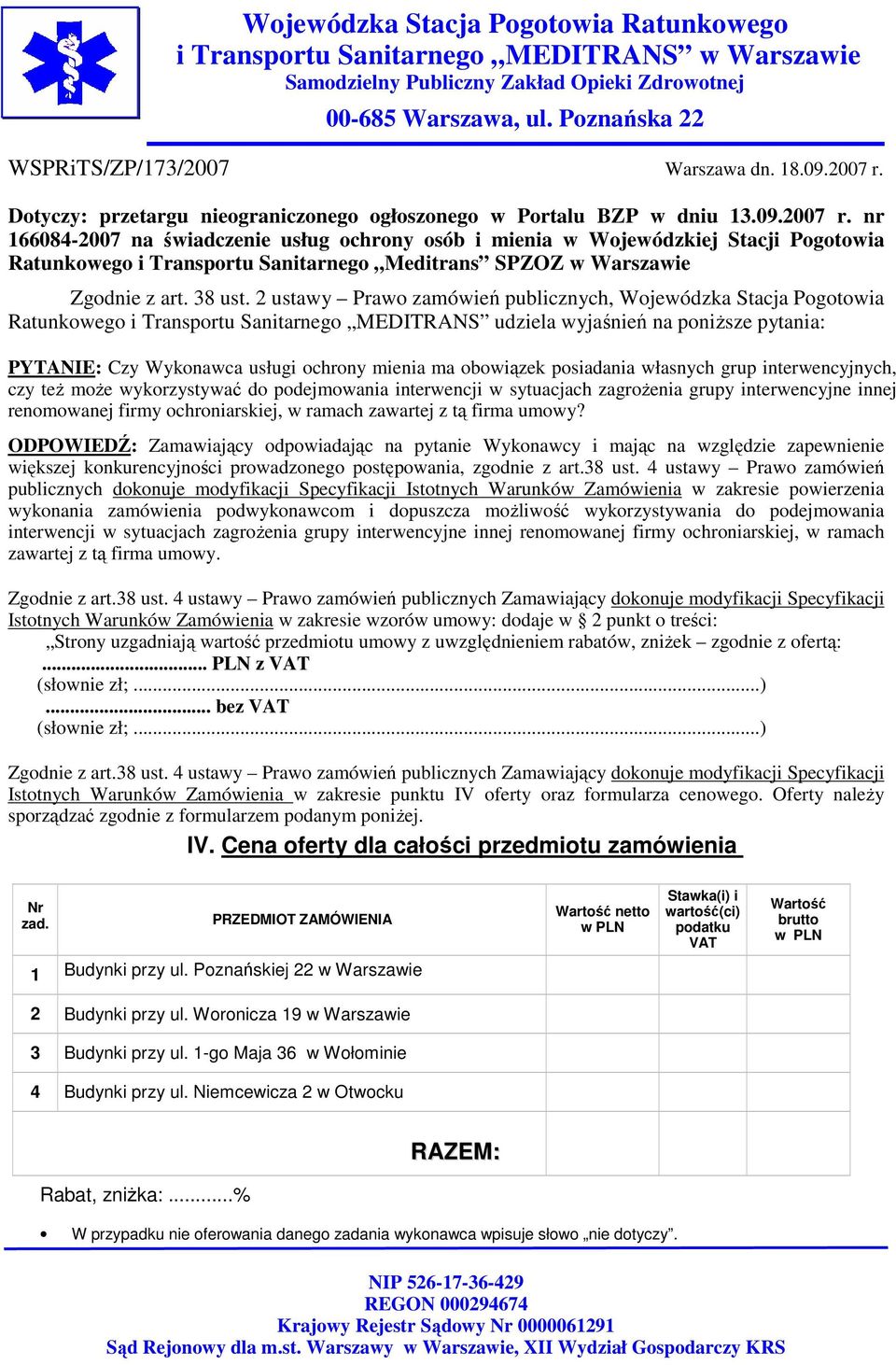 nr 66084-2007 na świadczenie usług ochrony osób i mienia w Wojewódzkiej Stacji Pogotowia Ratunkowego i Transportu Sanitarnego Meditrans SPZOZ w Warszawie Zgodnie z art. 38 ust.