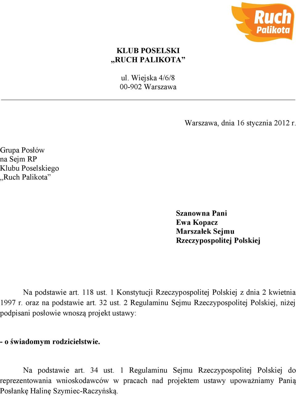 1 Konstytucji Rzeczypospolitej Polskiej z dnia 2 kwietnia 1997 r. oraz na podstawie art. 32 ust.