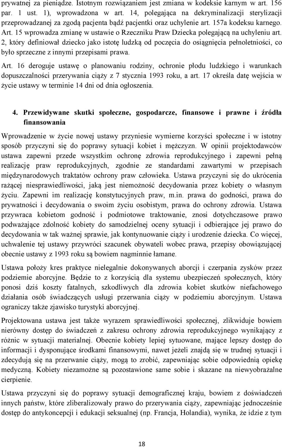 15 wprowadza zmianę w ustawie o Rzeczniku Praw Dziecka polegającą na uchyleniu art.