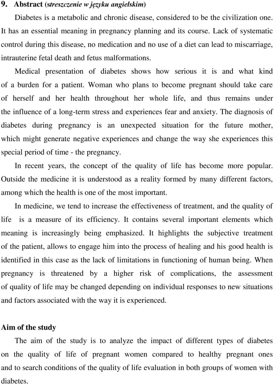 Medical presentation of diabetes shows how serious it is and what kind of a burden for a patient.