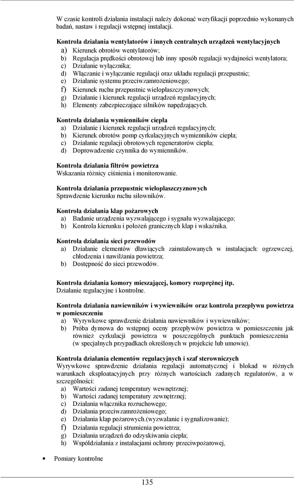 Działanie wyłącznika; d) Włączanie i wyłączanie regulacji oraz układu regulacji przepustnic; e) Działanie systemu przeciwzamrożeniowego; f) Kierunek ruchu przepustnic wielopłaszczyznowych; g)