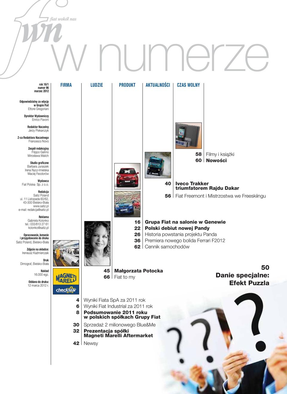 Nowości Wydawca Fiat Polska Sp. z o.o. Redakcja Satiz Poland ul. 11 Listopada 60/62, 43-300 Bielsko-Biała www.satiz.pl e-mail: redakcja@satiz.