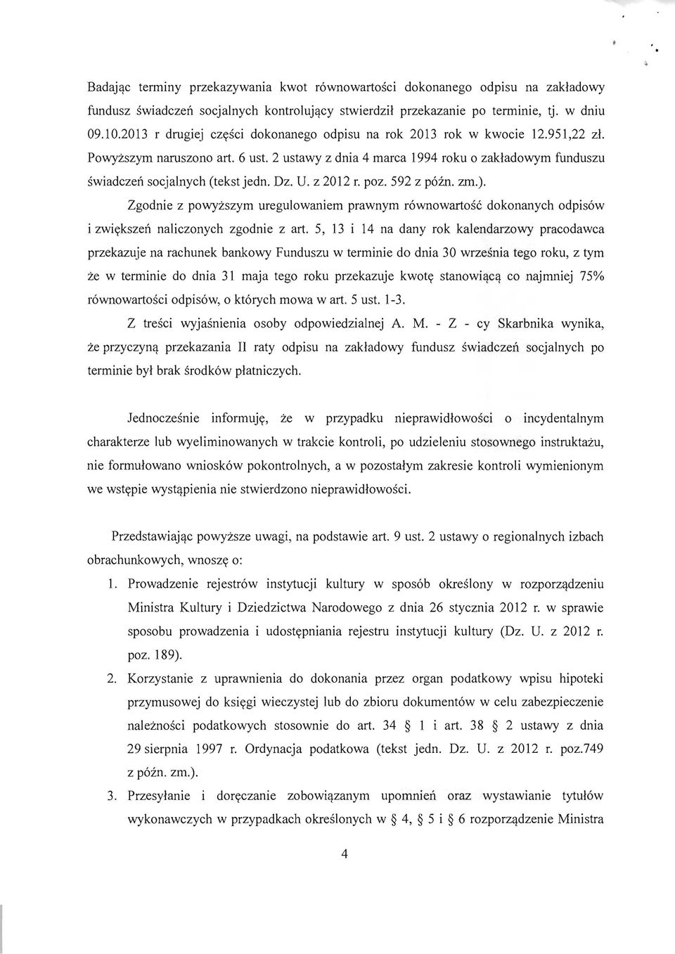 Dz. U. z 2012 r. poz. 592 z późno zm.). Zgodnie z powyższym uregulowaniem prawnym równowartość dokonanych odpisów i zwiększeń naliczonych zgodnie z art.