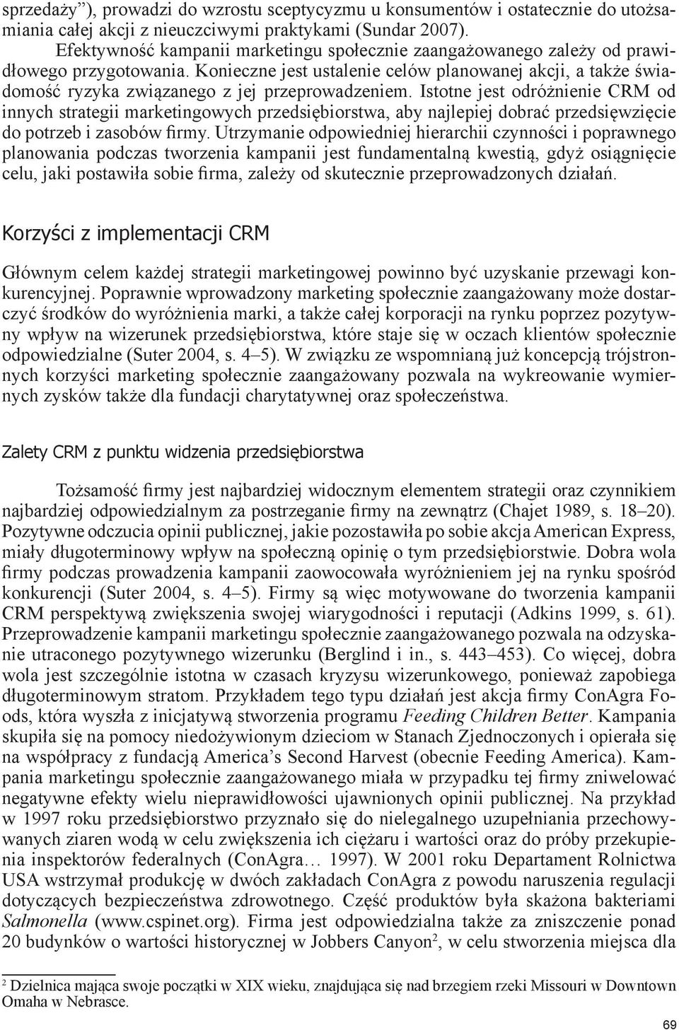 Konieczne jest ustalenie celów planowanej akcji, a także świadomość ryzyka związanego z jej przeprowadzeniem.