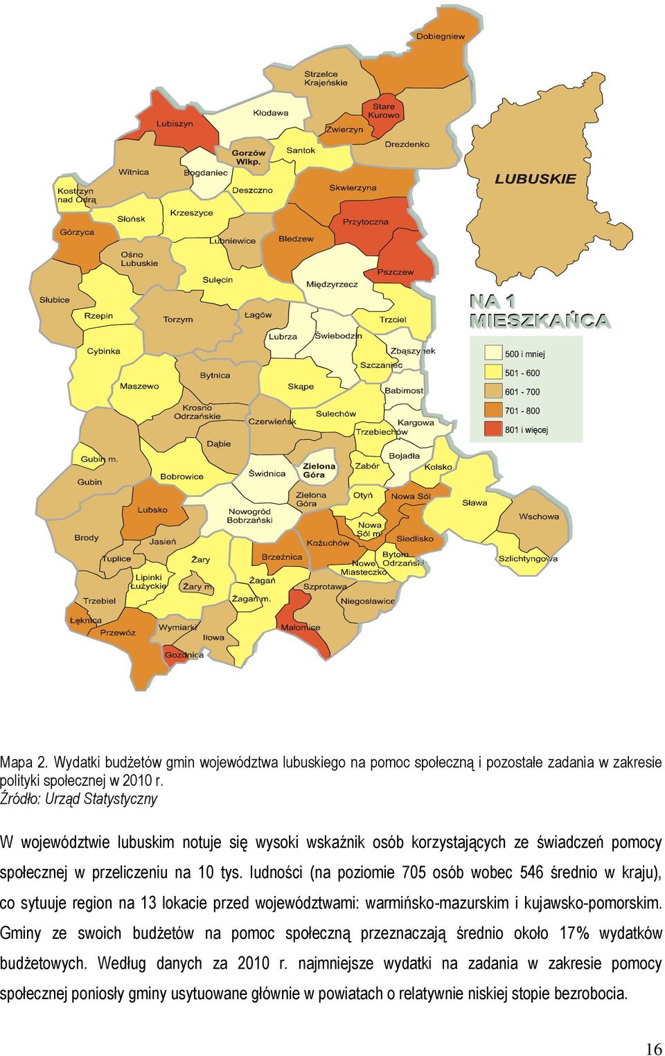ludności (na poziomie 705 osób wobec 546 średnio w kraju), co sytuuje region na 13 lokacie przed województwami: warmińsko-mazurskim i kujawsko-pomorskim.