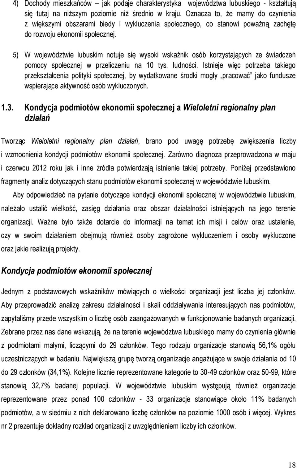 5) W województwie lubuskim notuje się wysoki wskaźnik osób korzystających ze świadczeń pomocy społecznej w przeliczeniu na 10 tys. ludności.