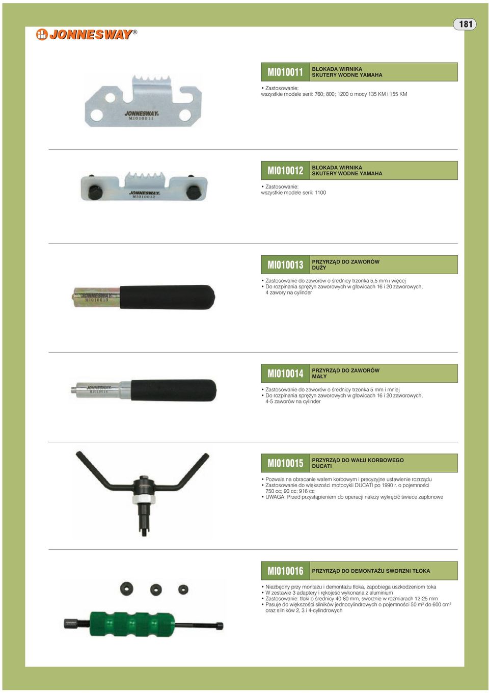 MAŁY Zastosowanie do zaworów o średnicy trzonka 5 mm i mniej Do rozpinania sprężyn zaworowych w głowicach 16 i 20 zaworowych, 4-5 zaworów na cylinder MI010015 PRZYRZĄD DO WAŁU KORBOWEGO DUCATI