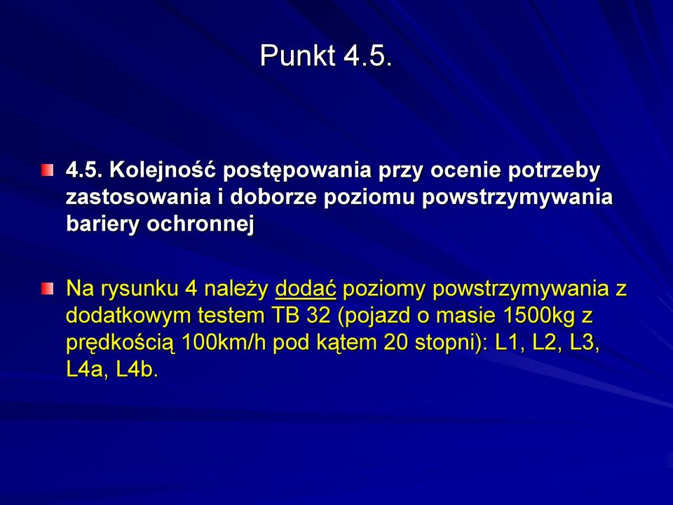 poziomu powstrzymywania bariery ochronnej Na rysunku 4 należy dodać