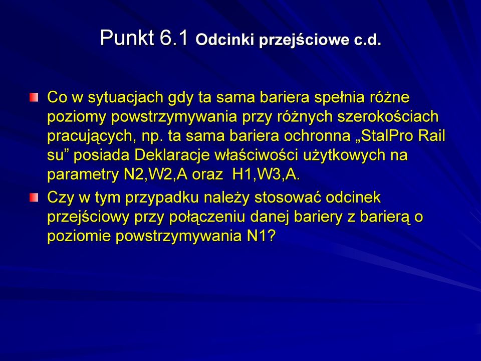 Co w sytuacjach gdy ta sama bariera spełnia różne poziomy powstrzymywania przy różnych