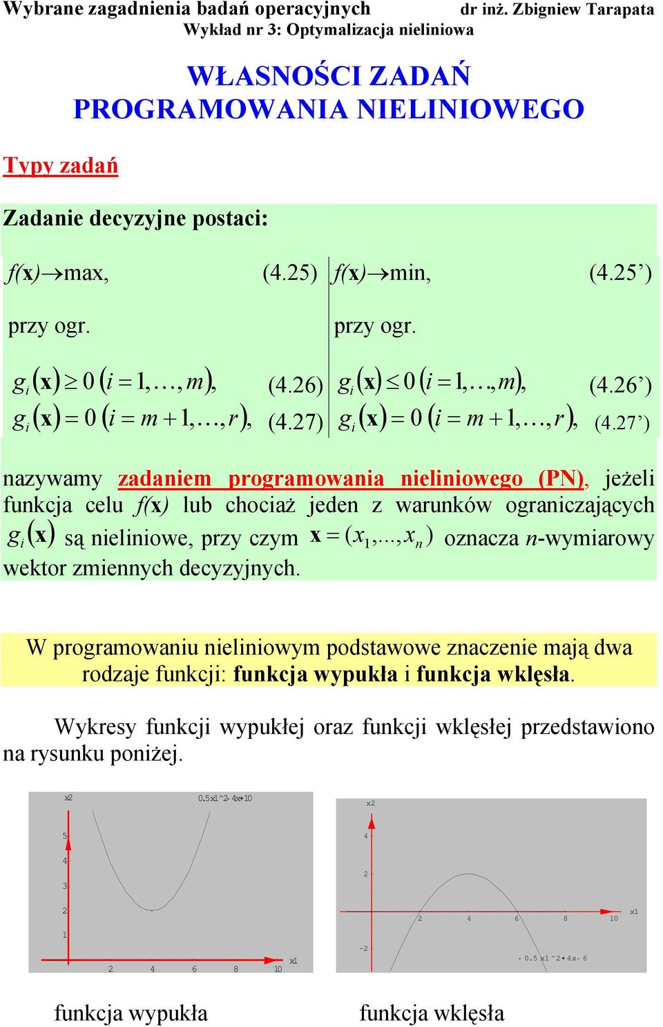 7 ) azywamy zadaem proramowaa eloweo (PN) jeżel ukcja celu () lub chocaż jede z waruków oraczających ( ) są elowe przy czym (.