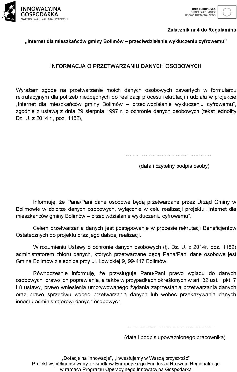 cyfrowemu, zgodnie z ustawą z dnia 29 sierpnia 1997 r. o ochronie danych osobowych (tekst jednolity Dz. U. z 2014 r., poz. 1182),.