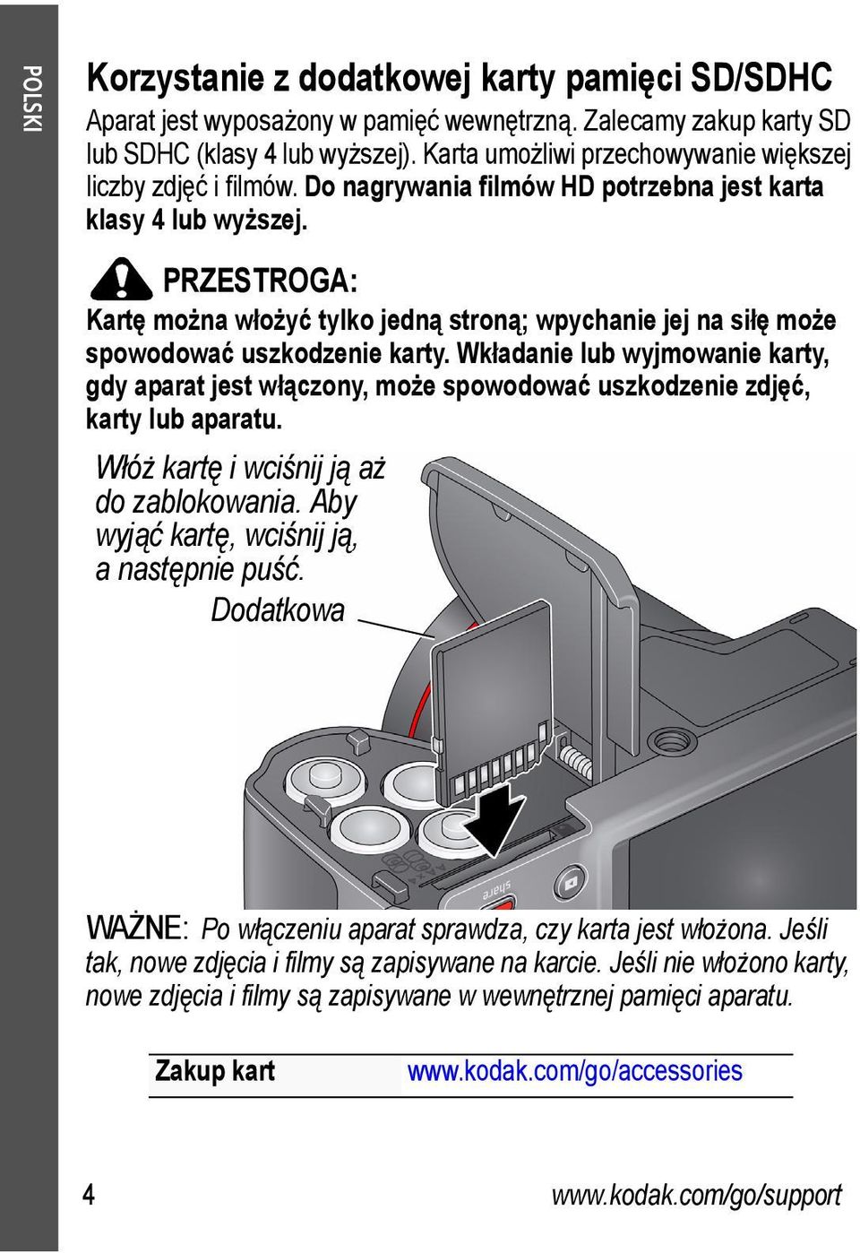 PRZESTROGA: Kartę można włożyć tylko jedną stroną; wpychanie jej na siłę może spowodować uszkodzenie karty.