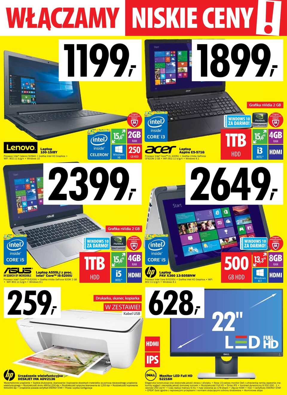 1 1TB 2399, 2649, Windows HDD 15,6" 10 GB HDD INTEL i3 4GB RAM Grafika nvidia 2 GB GRATIS GRATIS Laptop A555LJ z proc.