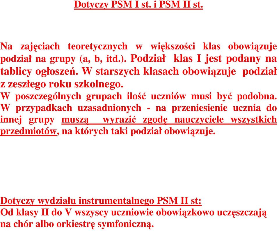 W poszczególnych grupach ilość uczniów musi być podobna.